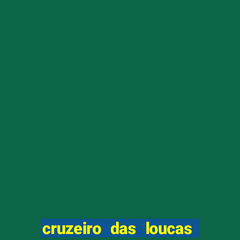 cruzeiro das loucas filme completo dublado